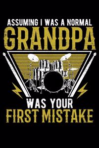 Assuming I Was A Normal Grandpa Was Your First Mistake