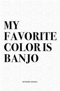 My Favorite Color Is Banjo