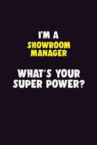 I'M A Showroom Manager, What's Your Super Power?