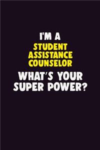 I'M A Student Assistance Counselor, What's Your Super Power?
