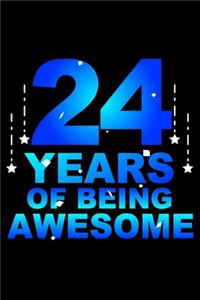 24 Years Of Being Awesome: Blank Lined Journal, Party, Happy 24th Birthday Notebook, Diary, Logbook, Perfect Gift For 24 Year Old Boys And Girls