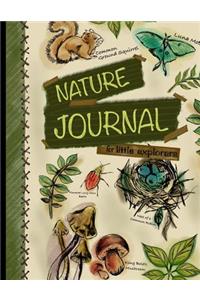 Nature Journal For Little Explorers: Kids Nature Journal/ Nature Log Activity Book; Fun Nature Drawing And Journaling Workbook For Children