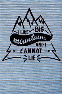 I Like Big Mountains and I Cannot Lie