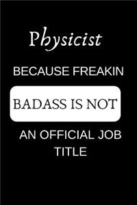 Physicist Because Freakin Badass Is Not an Official Job Title