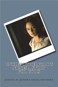 Uncle Rutherford's Nieces A Story for Girls