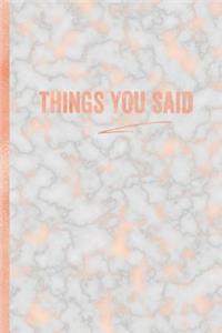 Things You Said