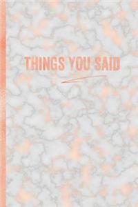 Things You Said