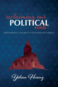 Reclaiming Our Political Roots