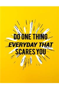 Do One Thing Every Day That Scares You