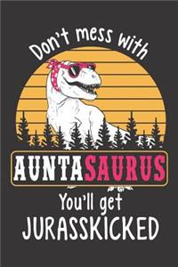 Don't Mess with Auntasaurus You'll Get Jurasskicked