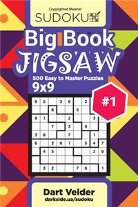 Big Book Sudoku Jigsaw - 500 Easy to Master Puzzles 9x9 (Volume 1)