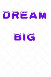 Dream Big