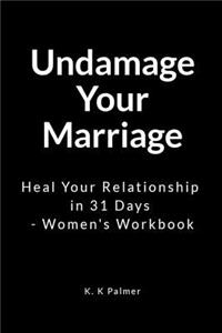 Undamage Your Marriage