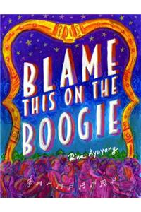 Blame This on the Boogie