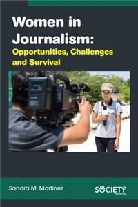 Women in Journalism: Opportunities, Challenges and Survival