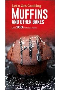 Muffins and Other Bakes