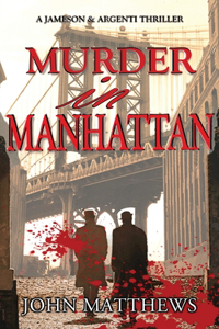 Murder in Manhattan: A Jameson & Argenti Thriller, Book 1