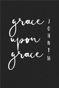 Grace Upon Grace: A 6x9 Inch Matte Softcover Journal Notebook with 120 Blank Lined Pages and an Uplifting Christian Faith Cover Slogan