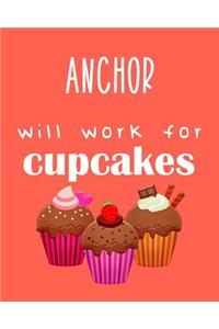 Anchor - Will Work for Cupcakes