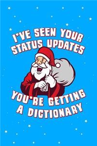 I've Seen Your Status Updates Santa Journal Notebook