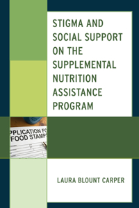 Stigma and Social Support on the Supplemental Nutrition Assistance Program