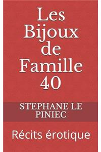 Les Bijoux de Famille 40: RÃ©cits Ã?rotique