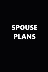 2019 Weekly Plans Funny Theme Spouse Plans Black White 134 Pages