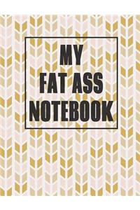 My Fat Ass Notebook