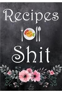 Recipes and Shit