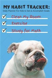 My Habit Tracker Daily Planner for Kids to Set & Accomplish Goals