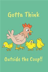 Gotta Think Outside the COOP Chicken Blank Lined Journal
