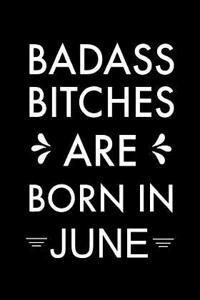 Badass Bitches Are Born in June