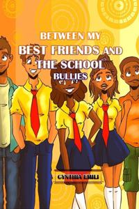 Between My Best Friends and the School Bullies