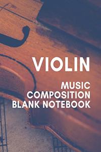Violin Music Composition Blank Notebook