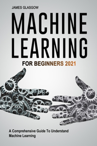Machine Learning For Beginners 2021