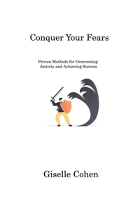 Conquer Your Fears