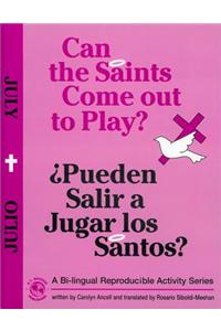 Can the Saints Come Out to Play?/Pueden Salir a Jugar Los Santos?