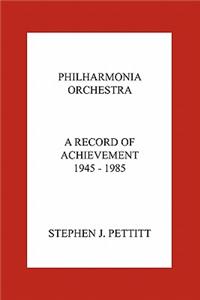 Philharmonia Orchestra. A Record of Achievement. 1945 - 1985