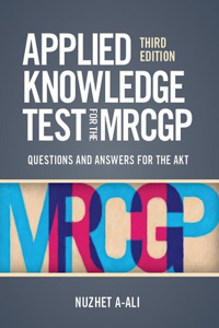 Applied Knowledge Test for the MRCGP: Questions and Answers for the AKT