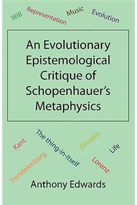 Evolutionary Epistemological Critique of Schopenhauer's Metaphysics