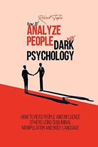 How to Analyze People with Dark Psychology