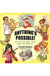 Anything's Possible!: What Do You Want to Be When You Grow Up?