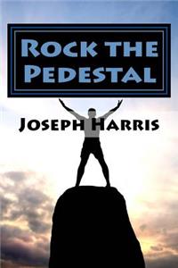 Rock the Pedestal