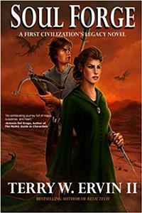 Soul Forge: A First Civilizations Legacy Novel: Volume 3