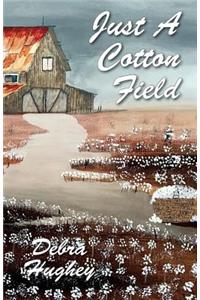 Just a Cotton Field