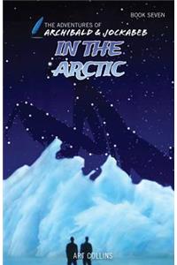 In the Arctic (Adventures of Archibald and Jockabeb)