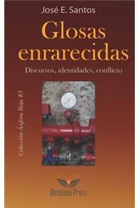 Glosas enrarecidas. Discursos, identidades, conflicto.