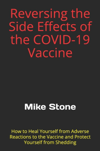 Reversing the Side Effects of the COVID-19 Vaccine