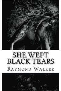 She Wept Black Tears