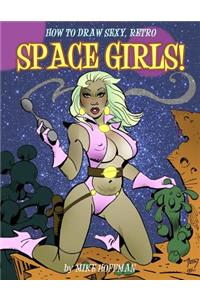 How to Draw Sexy Retro Space Girls